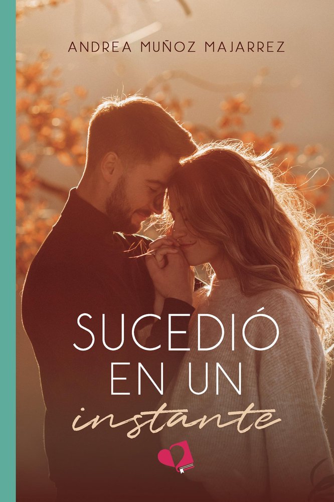 SUCEDIO EN UN INSTANTE, de ANDREA MUÑOZ MAJARREZ | portada del libro
