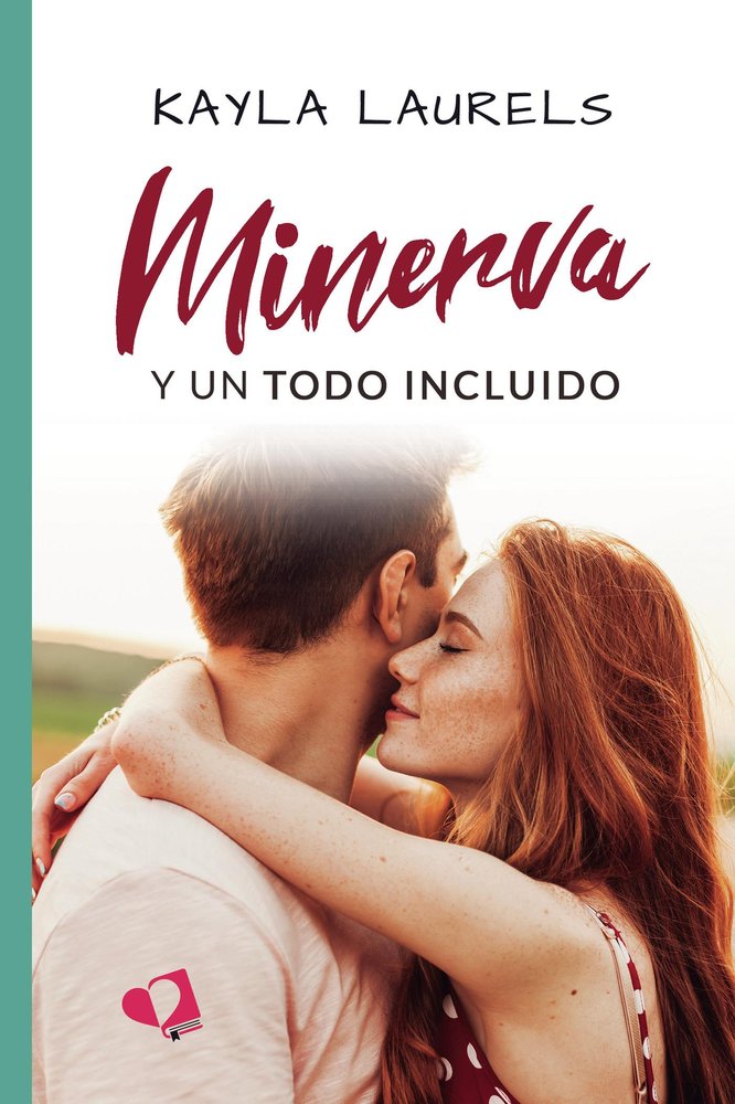 MINERVA Y UN TODO INCLUIDO, de KAYLA LAURELS | portada del libro