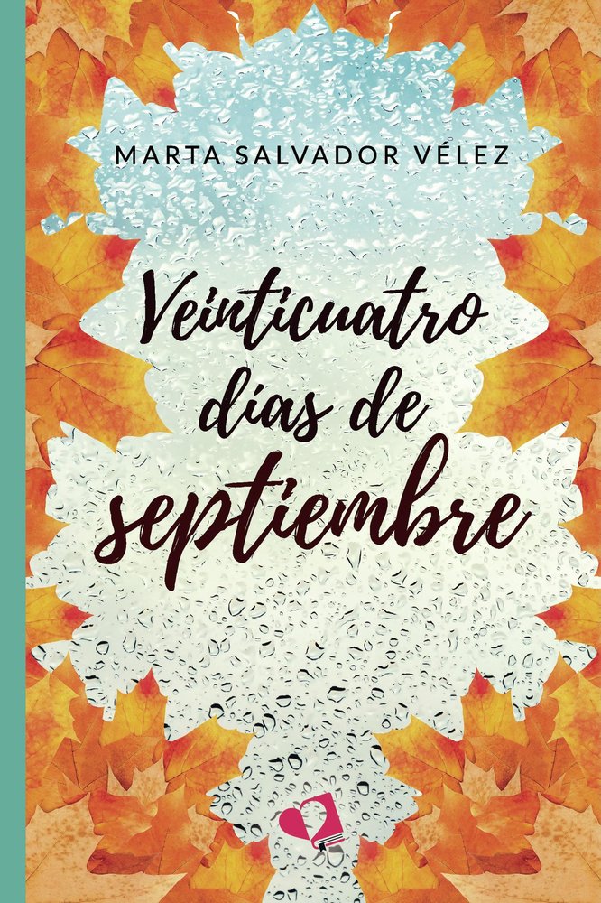 VEINTICUATRO DIAS DE SEPTIEMBRE, de MARTA SALVADOR VELEZ | portada del libro