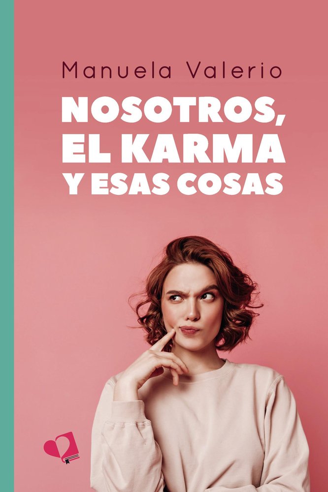 NOSOTROS, EL KARMA Y ESAS COSAS, de MANUELA VALERIO | portada del libro