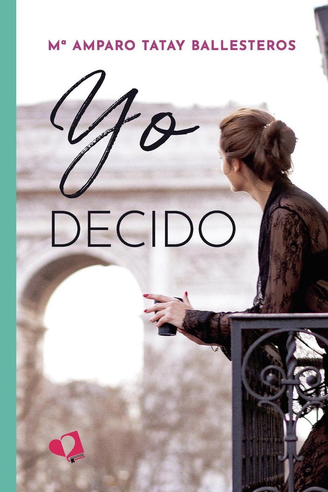 YO DECIDO, de Mª AMPARO TATAY BALLESTEROS | portada del libro
