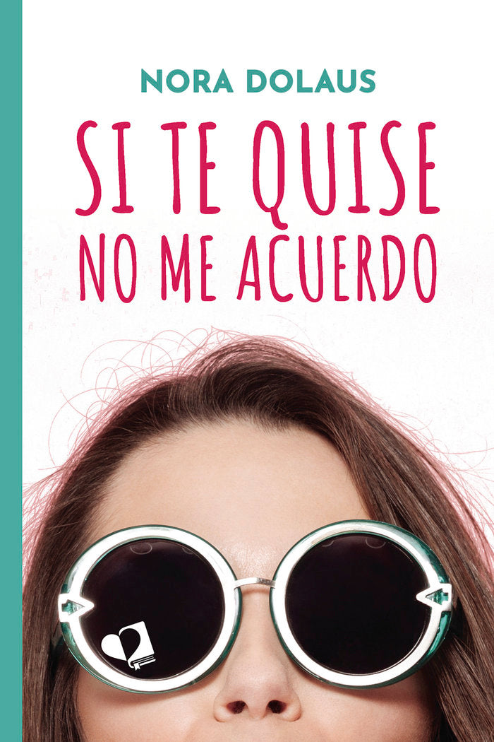Si te quise no me acuerdo, de DOLAUS, NORA | portada del libro