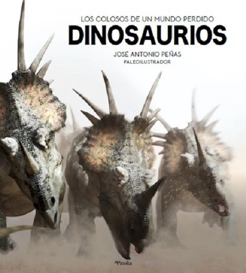 DINOSAURIOS, de PEÑAS,JOSE ANTONIO | portada del libro