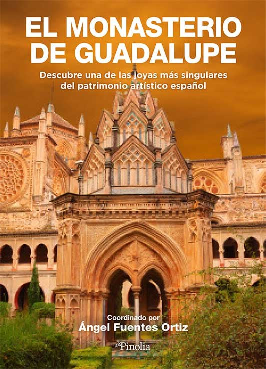 EL MONASTERIO DE GUADALUPE, de ANGEL FUENTES ORTIZ | portada del libro