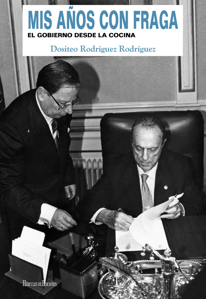 Mis años con Fraga. La política desde la cocina, de Rodríguez Rodríguez, Dositeo | portada del libro