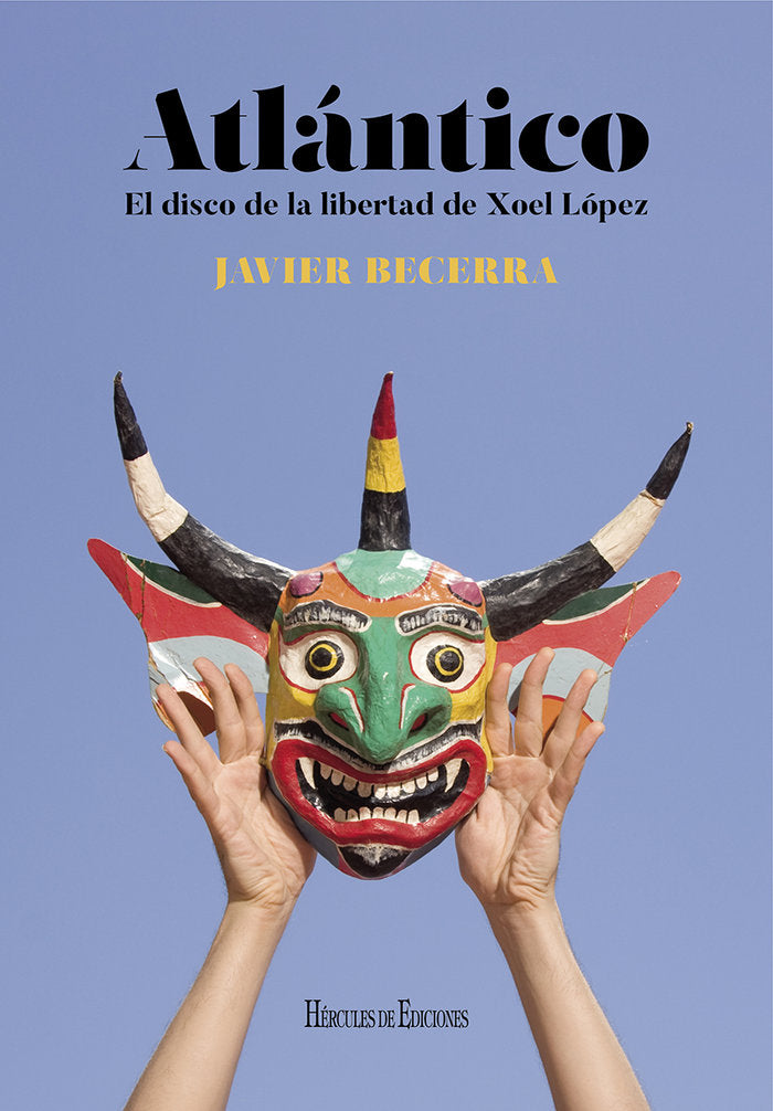 Atlántico. El disco de la libertad de Xoel López, de Becerra, Javier | portada del libro