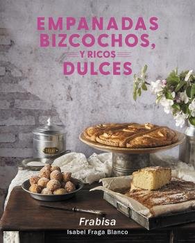 Frabisa. Empanadas, bizcochos y ricos dulces, de Fraga Blanco, Isabel | portada del libro