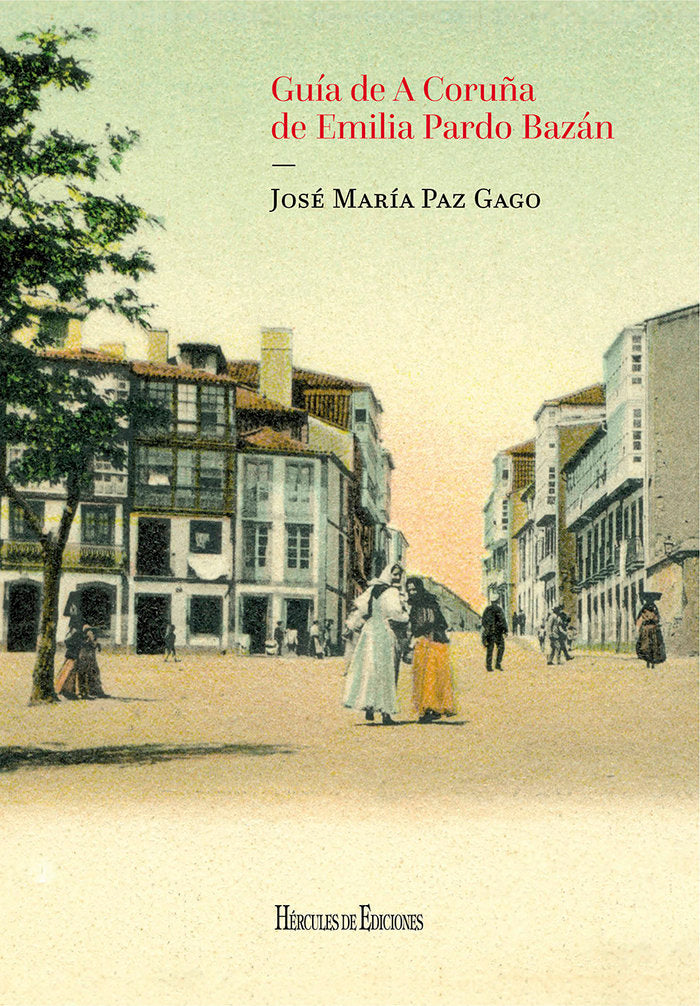 Guía de A Coruña de Emilia Pardo Bazán, de Paz Gago, Jose María | portada del libro