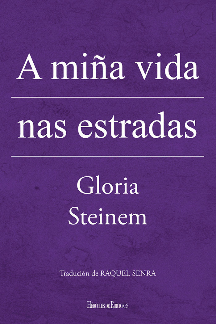 A MIÑA VIDA NAS ESTRADAS, de Steinem, Gloria | portada del libro