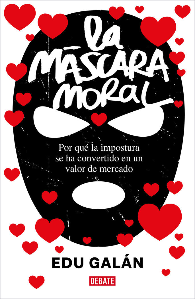 LA MASCARA MORAL, de GALAN, EDU | portada del libro