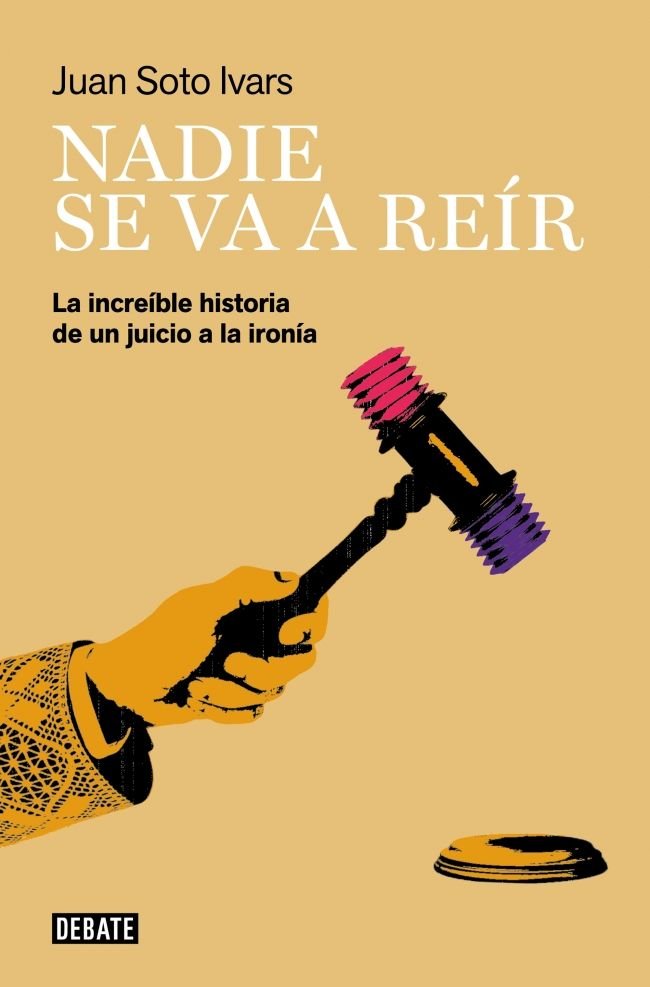 NADIE SE VA A REIR, de SOTO IVARS, JUAN | portada del libro