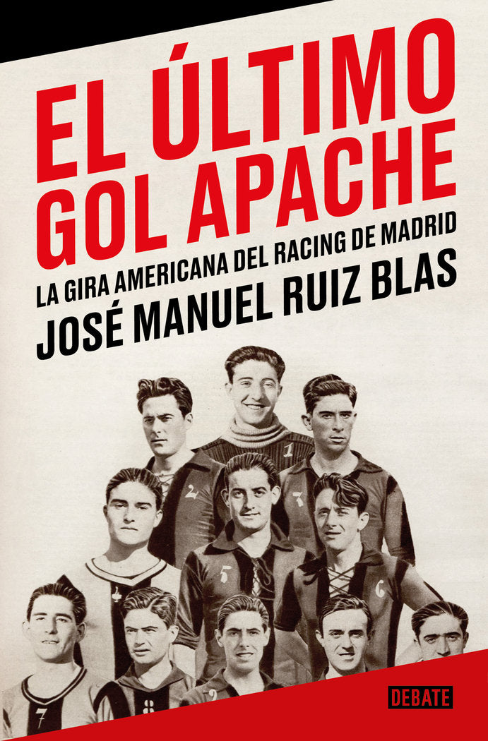EL ULTIMO GOL APACHE, de RUIZ BLAS,JOSE MANUEL | portada del libro