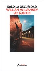Sólo la oscuridad, de William McIlvanney | portada del libro
