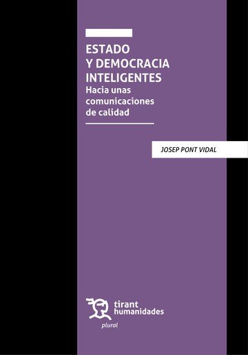Estado y Democracia Inteligentes. Hacia unas comunicaciones de calidad, de PONT VIDAL | portada del libro