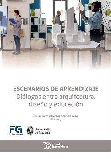 ESCENARIOS DE APRENDIZAJE DIALOGOS ENTRE ARQUITECTURA,DISEÑ, de RIVAS#GARCIA-DIEGO (EDS.) | portada del libro