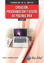 IFCT030PO CREACION PROGRAMACION Y DISEÑO DE PAGINAS WEB, de Pablo Enrique Fernández Casado | portada del libro