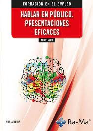 ADGD152PO HABLAR EN PUBLICO PRESENTACIONES EFICACES, de NEIRA, NURIA | portada del libro