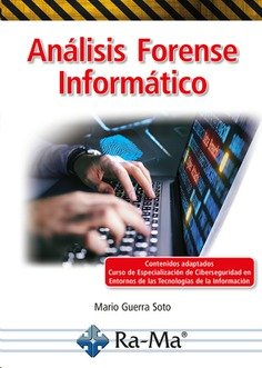 ANALISIS FORENSE INFORMATICO, de MARIO GUERRA SOTO | portada del libro