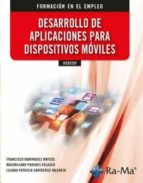 IFCD37CP DESARROLLO DE APLICACIONES PARA DISPOSITIVOS MOVILE, de Maximiliano Paredes Velasco | portada del libro