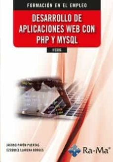 IFCD06 Desarrollo de aplicaciones web con PHP y MYSQL, de PAVON PUERTAS,JACOBO | portada del libro