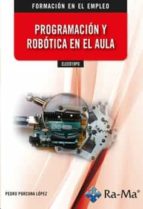 ELEE019PO PROGRAMACION Y ROBOTICA EN EL AULA, de Pedro Porcuna López | portada del libro