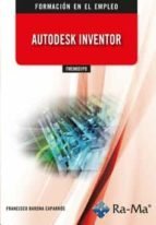 FMEM001PO Autodesk Inventor, de BARONA CAPARROS,FRANCISCO | portada del libro