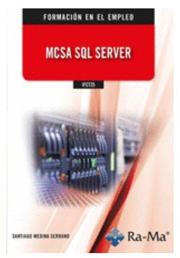IFCT25 MCSA SQL Server, de MEDINA SERRANO,SANTIAGO | portada del libro