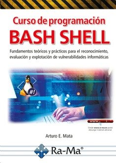 CURSO DE PROGRAMACION BASH SHELL, de ARTURO ENRIQUE MATA GARCIA | portada del libro