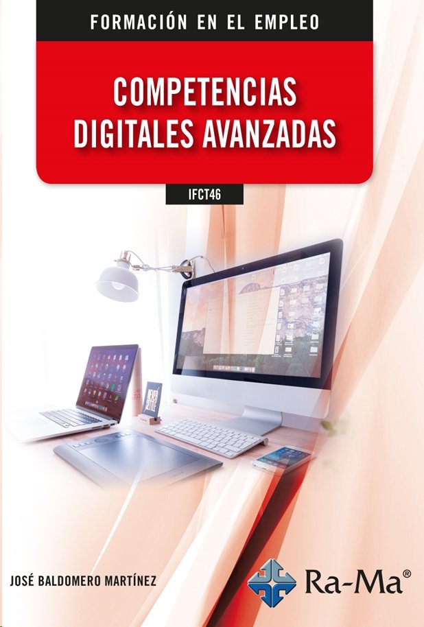 IFCT46 - Competencias digitales avanzadas, de BALDOMERO MARTINEZ, JOSE | portada del libro