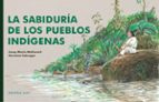 SABIDURÍA DE LOS PUEBLOS INDÍGENAS, LA, de JOSEP MARIA MALLARACH | portada del libro