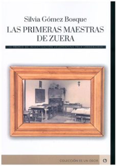 PRIMERAS MAESTRAS DE ZUERA, LAS, de GOMEZ BOSQUE | portada del libro