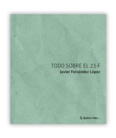 TODO SOBRE EL 23F, de FERNANDEZ LOPEZ | portada del libro
