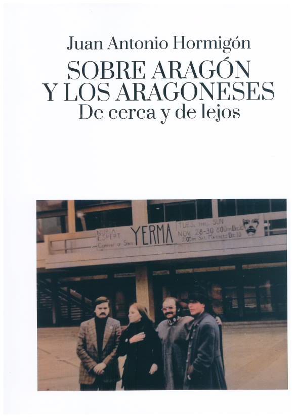 SOBRE ARAGON Y LOS ARAGONESES DE CERCA Y DE LEJOS, de JUAN ANTONIO HORMIGON | portada del libro