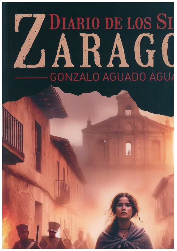 DIARIO DE LOS SITIOS DE ZARAGOZA I., de AGUADO AGUARON, GONZALO | portada del libro