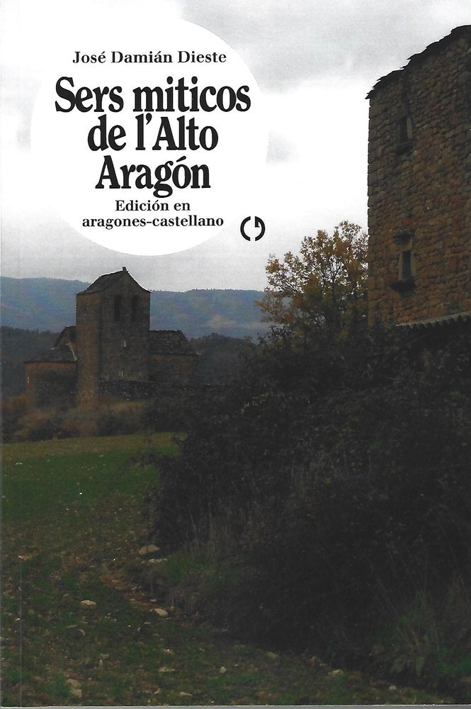 SERES MITICOS DEL ALTO ARAGON, de DIESTE ARBUES, JOSE DAMIAN | portada del libro