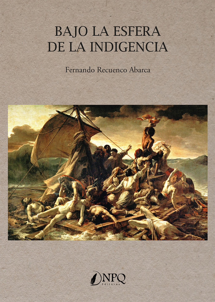 BAJO LA ESFERA DE LA INDIGENCIA, de RECUENCO ABARCA, FERNANDO | portada del libro