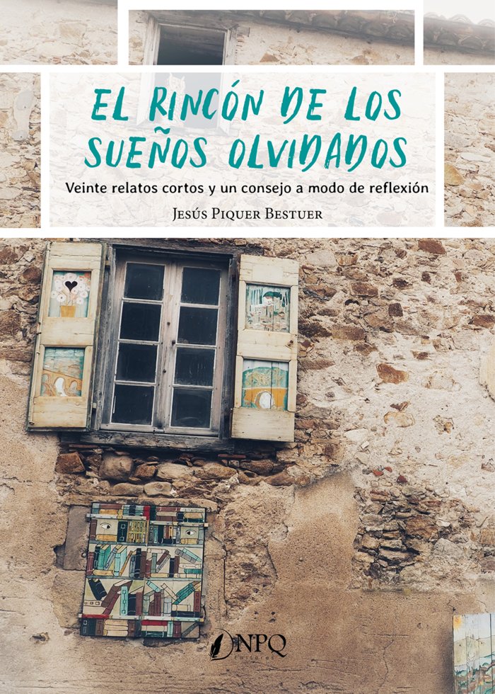 EL RINCON DE LOS SUEÑOS OLVIDADOS, de PIQUER BESTUER, JESUS | portada del libro