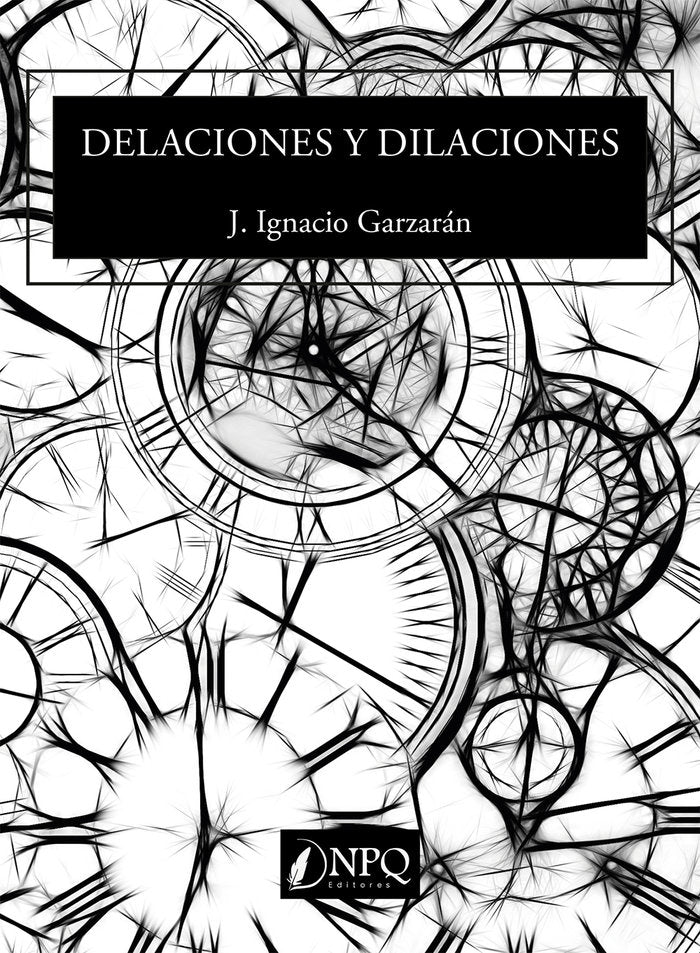 DELACIONES Y DILACIONES, de GARZARAN, J. IGNACIO | portada del libro