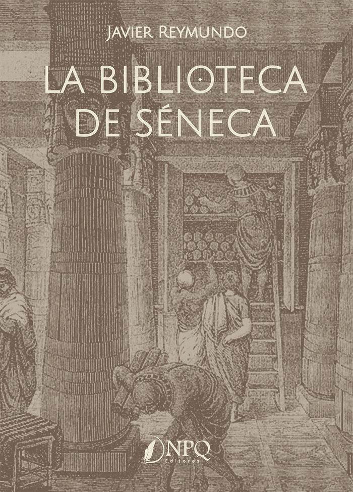 LA BIBLIOTECA DE SENECA, de JAVIER REYMUNDO | portada del libro