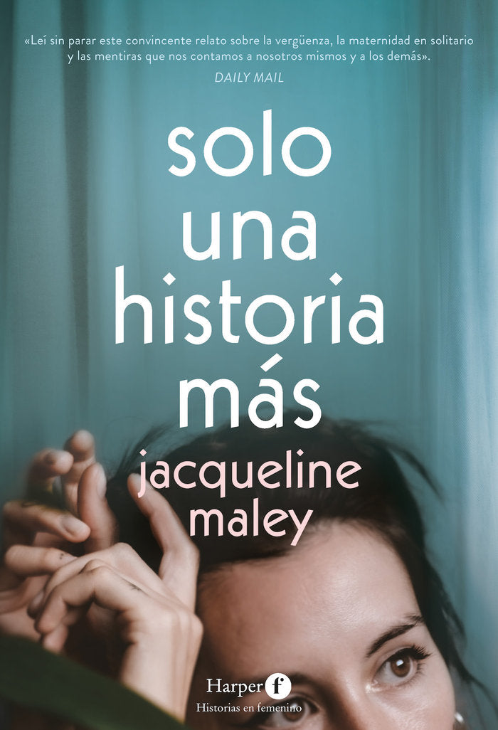 SOLO UNA HISTORIA MAS, de MALEY, JACQUELINE | portada del libro