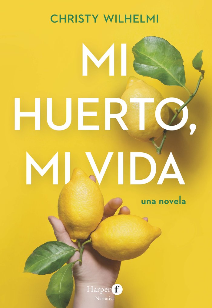Mi huerto, mi vida, de WILHELMI, CHRISTY | portada del libro