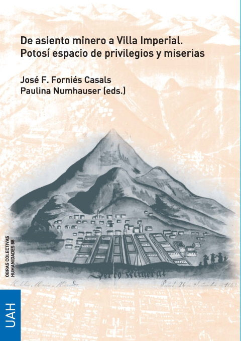 DE ASIENTO MINERO A VILLA IMPERIAL. POTOSI ESPACIO DE PRIVIL | portada del libro