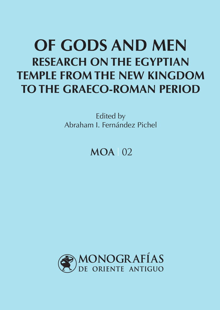 Of Gods and Men. Research on the Egyptian Temple from the New Kingdom to the Graeco-Roman Period | portada del libro