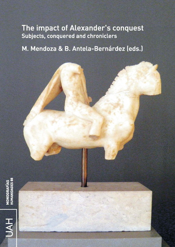 THE IMPACT OF ALEXANDER'S CONQUEST. SUBJECTS, CONQUERED AND CHRONICLERS | portada del libro
