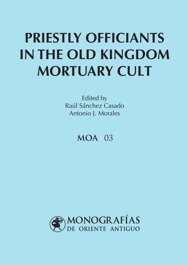 PRIESTLY OFFICIANTS IN THE OLD KINGDOM MORTUARY CULT | portada del libro