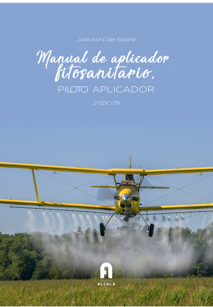 MANUAL DE APLICADOR FITOSANITARIO.PILOTO APLICADOR 2- ED, de CALER ESPAÑA,JUAN JOSE | portada del libro