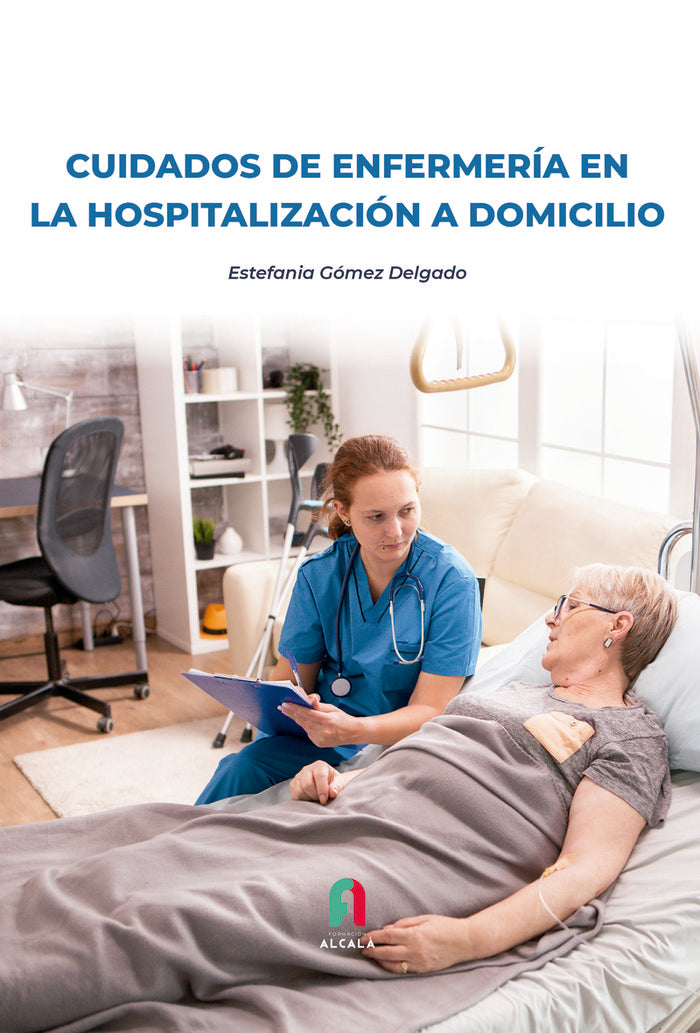 CUIDADOS DE ENFERMERIA EN LA HOSPITALIZACION A DOMICILIO, de GOMEZ DELGADO, ESTEFANIA | portada del libro