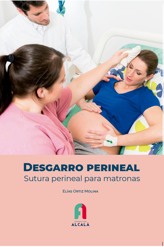 DESGARRO PERINEAL. SUTURA PERINEAL PARA MATRONAS, de ORTIZ MOLINA, ELIAS | portada del libro