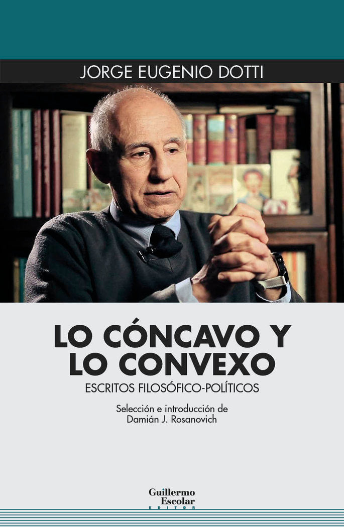 LO CONCAVO Y LO CONVEXO, de DOTTI, JORGE EUGENIO | portada del libro