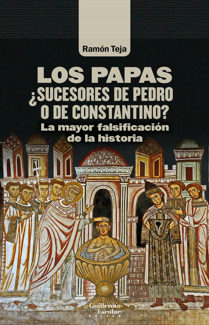 LOS PAPAS SUCESORES DE PEDRO O DE CONSTANTINO, de TEJA CASUSO, RAMON | portada del libro